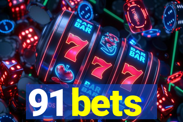 91 bets